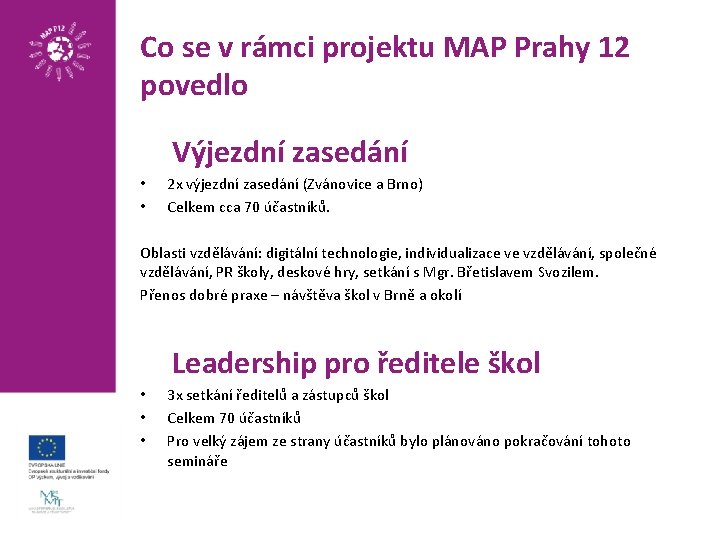 Co se v rámci projektu MAP Prahy 12 povedlo Výjezdní zasedání • • 2