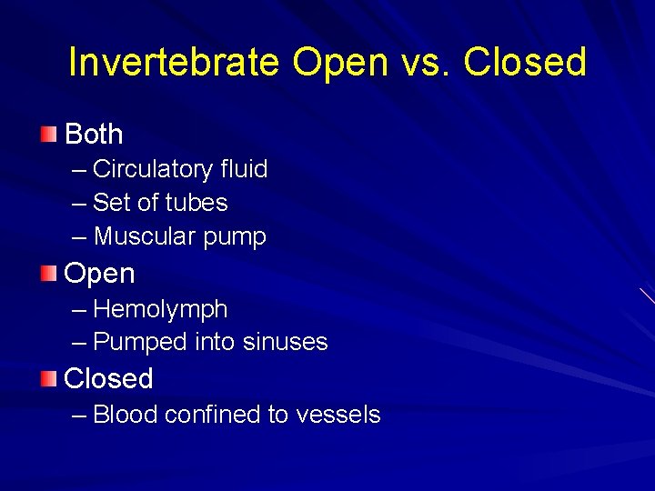 Invertebrate Open vs. Closed Both – Circulatory fluid – Set of tubes – Muscular