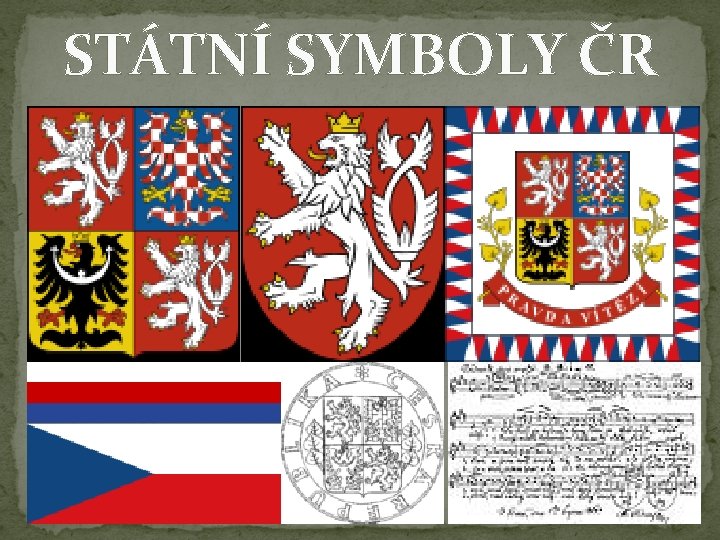 STÁTNÍ SYMBOLY ČR 