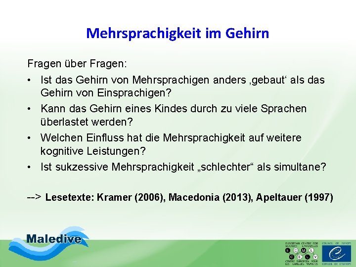 Mehrsprachigkeit im Gehirn Fragen über Fragen: • Ist das Gehirn von Mehrsprachigen anders ‚gebaut‘