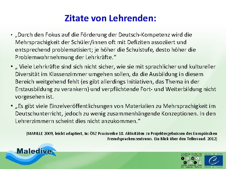 Zitate von Lehrenden: • „Durch den Fokus auf die Förderung der Deutsch-Kompetenz wird die