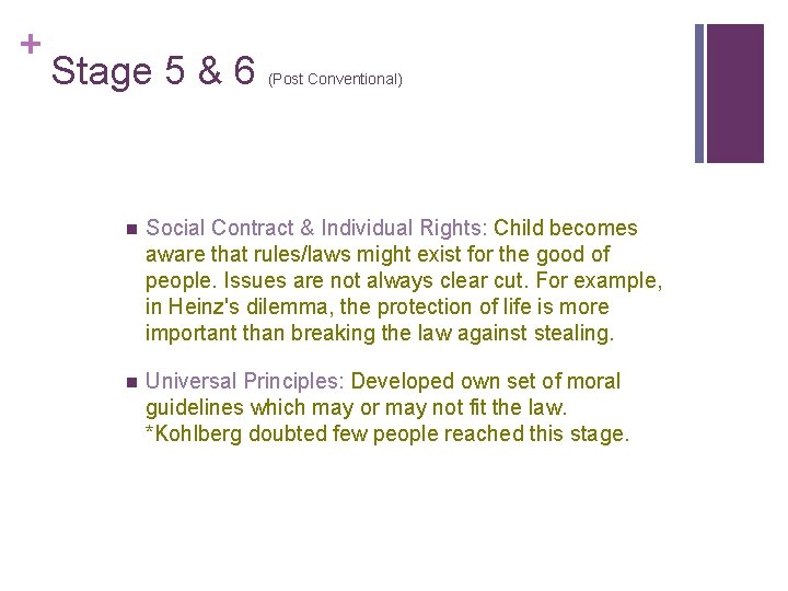 + Stage 5 & 6 (Post Conventional) n Social Contract & Individual Rights: Child