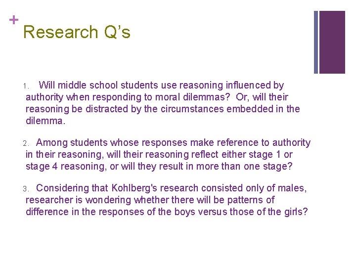 + Research Q’s Will middle school students use reasoning influenced by authority when responding