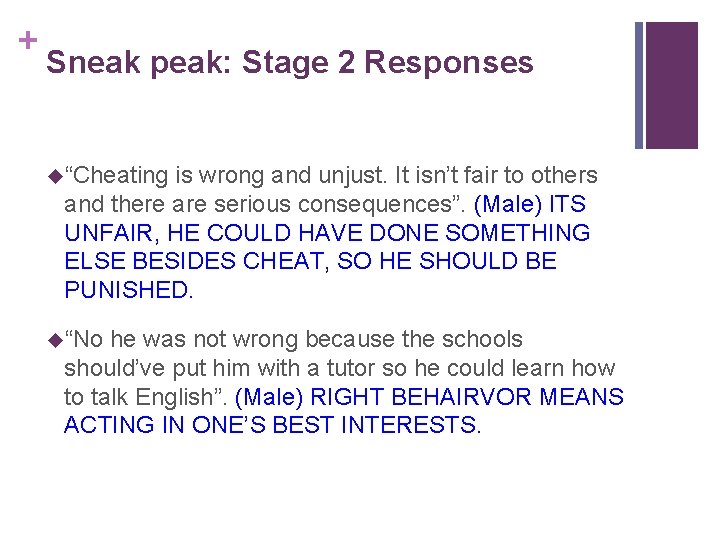 + Sneak peak: Stage 2 Responses u“Cheating is wrong and unjust. It isn’t fair