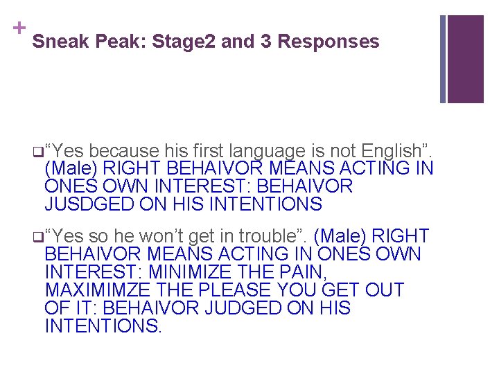 + Sneak Peak: Stage 2 and 3 Responses q“Yes because his first language is