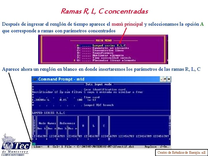 Ramas R, L, C concentradas Después de ingresar el renglón de tiempo aparece el