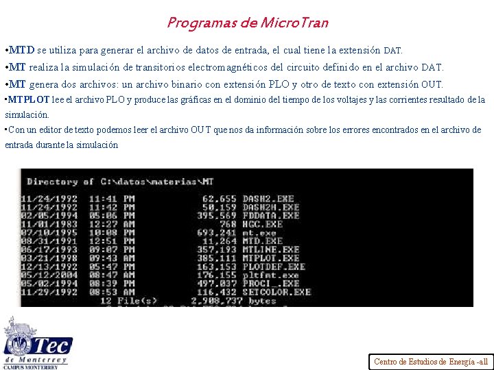 Programas de Micro. Tran • MTD se utiliza para generar el archivo de datos