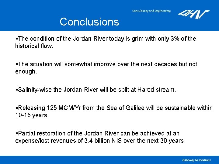 Conclusions §The condition of the Jordan River today is grim with only 3% of
