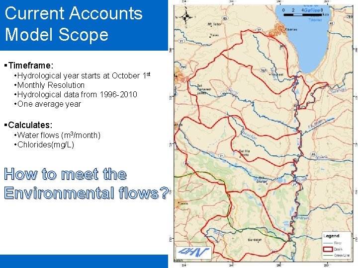 Current Accounts Model Scope §Timeframe: • Hydrological year starts at October 1 st •