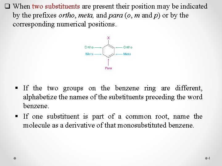q When two substituents are present their position may be indicated by the prefixes