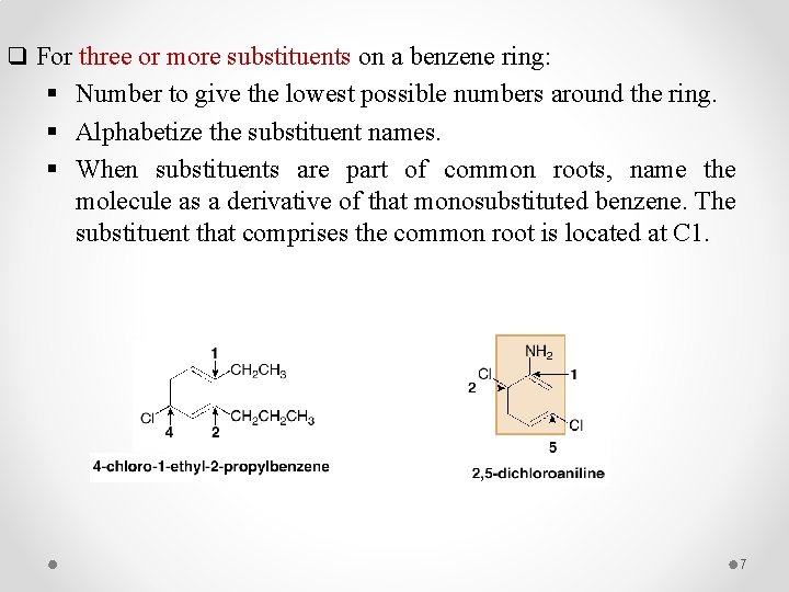 q For three or more substituents on a benzene ring: § Number to give