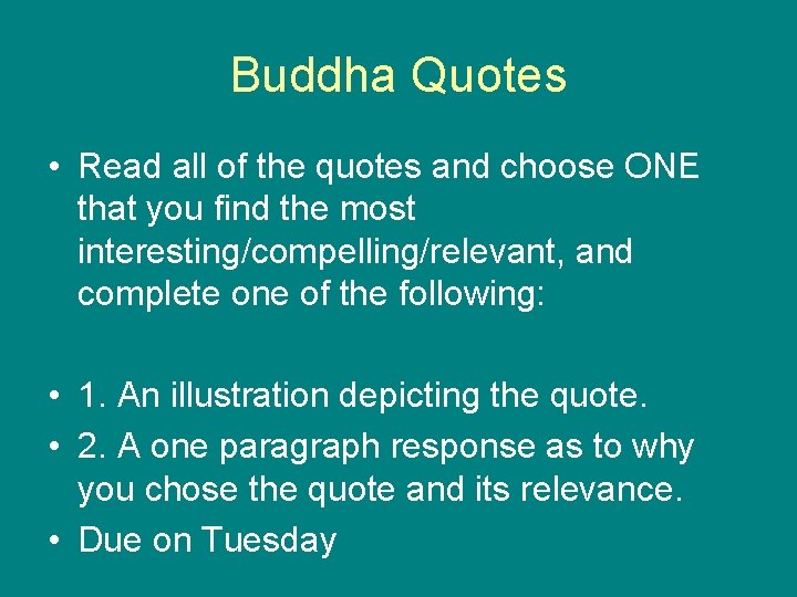 Buddha Quotes • Read all of the quotes and choose ONE that you find