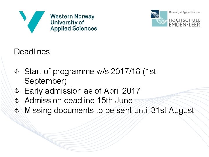 Deadlines Start of programme w/s 2017/18 (1 st September) Early admission as of April