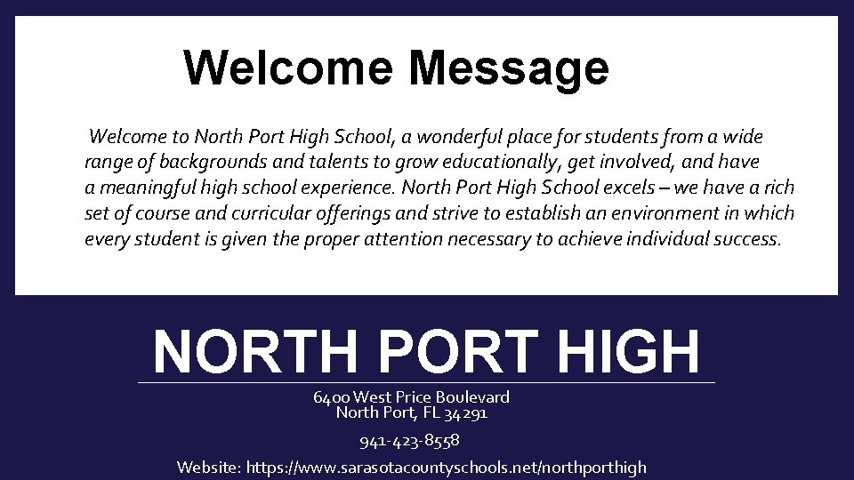 Welcome Message Welcome to North Port High School, a wonderful place for students from