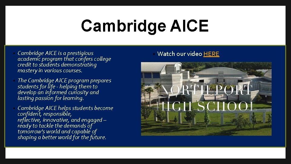 Cambridge AICE • Cambridge AICE is a prestigious academic program that confers college credit