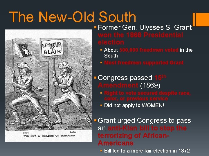 The New-Old South § Former Gen. Ulysses S. Grant won the 1868 Presidential election