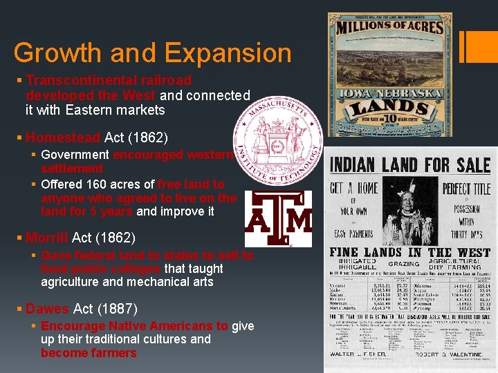 Growth and Expansion § Transcontinental railroad developed the West and connected it with Eastern