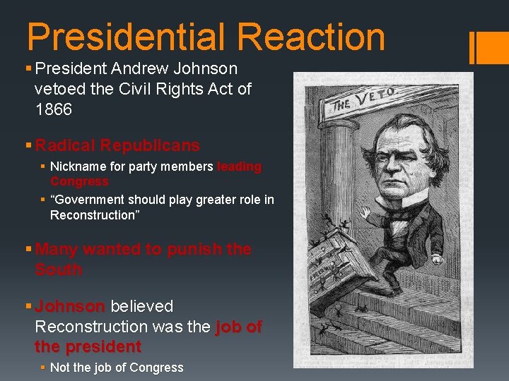 Presidential Reaction § President Andrew Johnson vetoed the Civil Rights Act of 1866 §