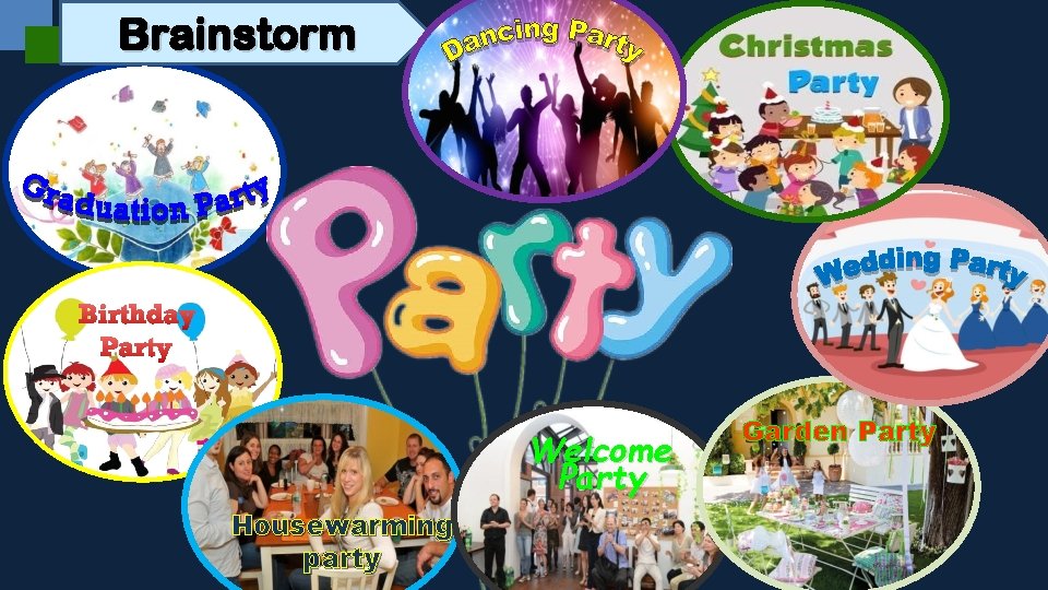 Brainstorm Birthday Party Welcome Party Housewarming party Garden Party 