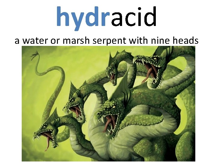 hydracid a water or marsh serpent with nine heads 