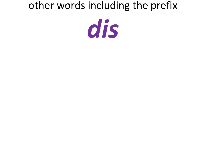 other words including the prefix dis 
