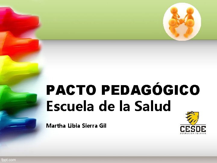 PACTO PEDAGÓGICO Escuela de la Salud Martha Libia Sierra Gil 