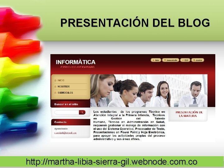 PRESENTACIÓN DEL BLOG http: //martha-libia-sierra-gil. webnode. com. co 