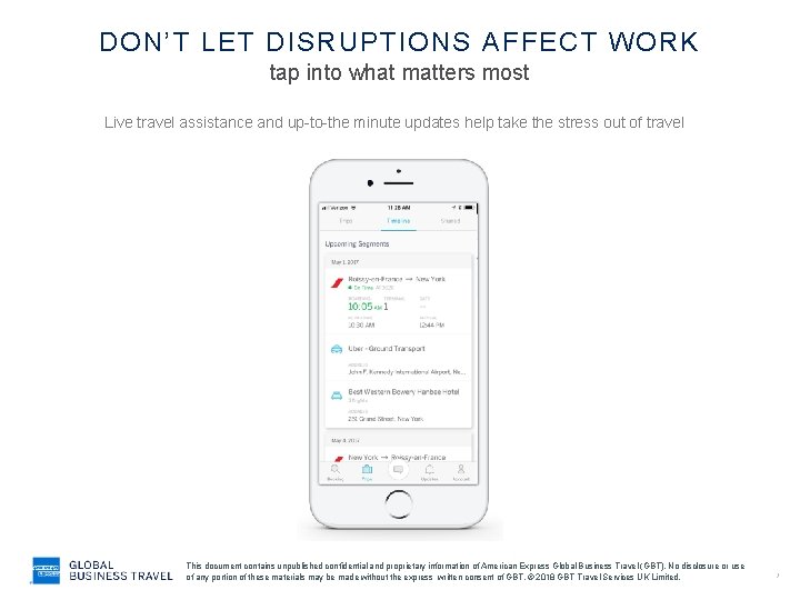 DON’T LET DISRUPTIONS AFFECT WORK tap into what matters most Live travel assistance and