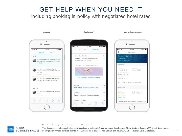 GET HELP WHEN YOU NEED IT including booking in-policy with negotiated hotel rates Messenger