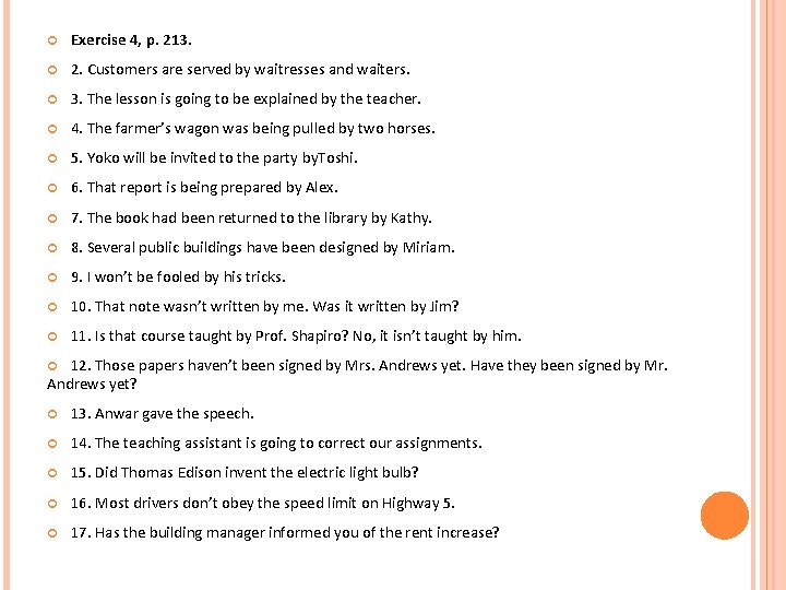  Exercise 4, p. 213. 2. Customers are served by waitresses and waiters. 3.