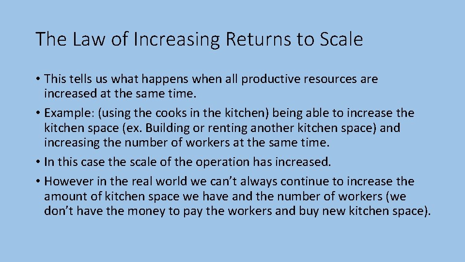 The Law of Increasing Returns to Scale • This tells us what happens when