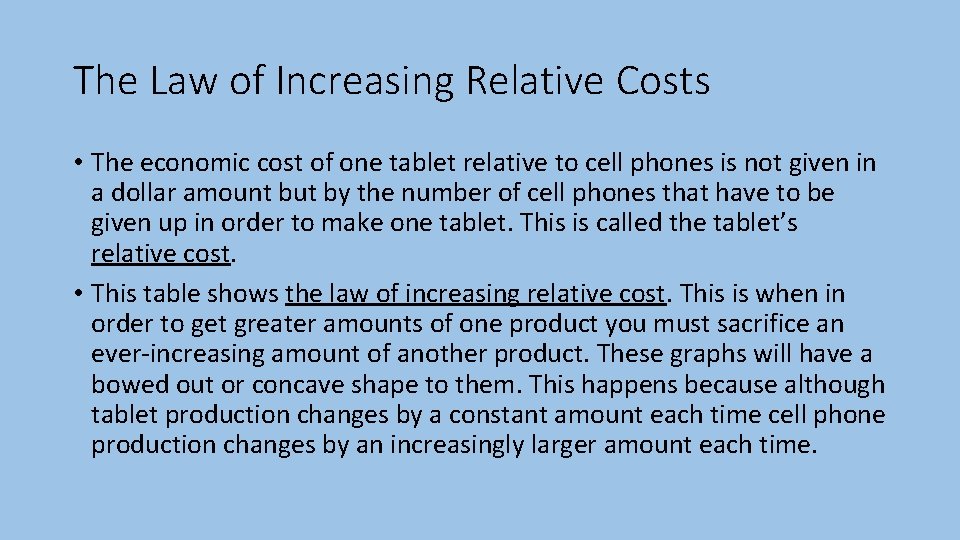 The Law of Increasing Relative Costs • The economic cost of one tablet relative