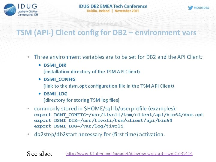 TSM (API-) Client config for DB 2 – environment vars • Three environment variables