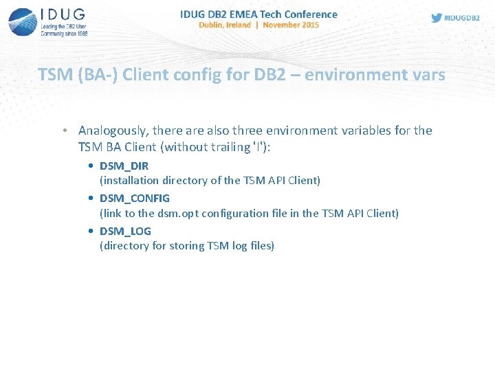 TSM (BA-) Client config for DB 2 – environment vars • Analogously, there also