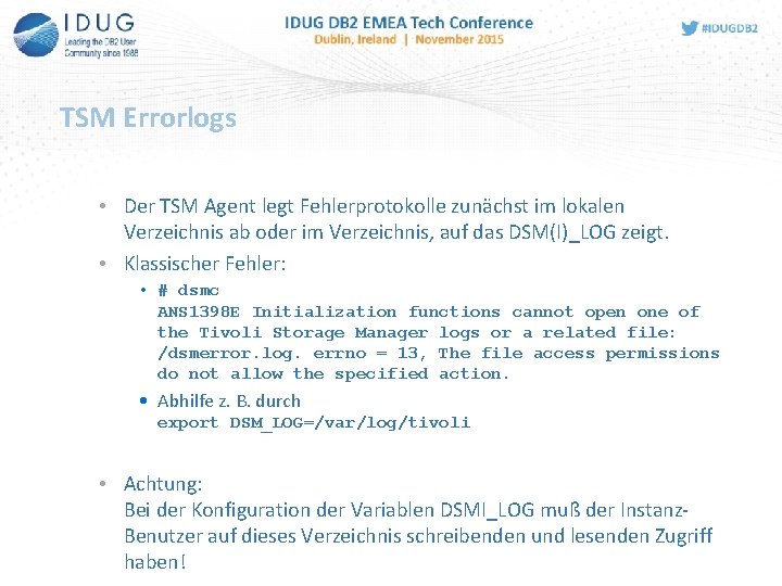 TSM Errorlogs • Der TSM Agent legt Fehlerprotokolle zunächst im lokalen Verzeichnis ab oder