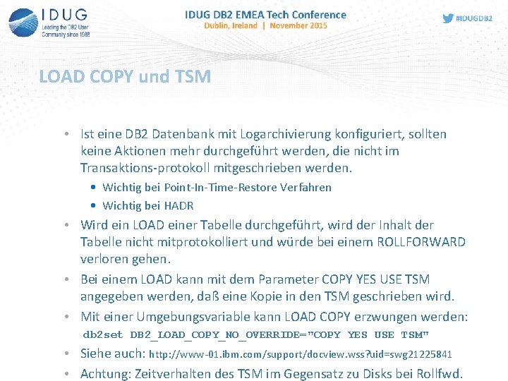 LOAD COPY und TSM • Ist eine DB 2 Datenbank mit Logarchivierung konfiguriert, sollten