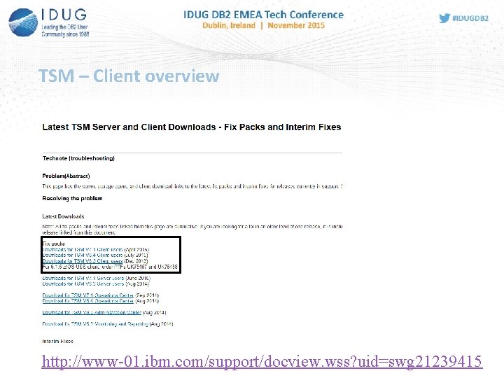 TSM – Client overview http: //www-01. ibm. com/support/docview. wss? uid=swg 21239415 
