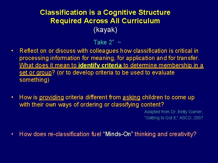 Classification is a Cognitive Structure Required Across All Curriculum (kayak) Take 2” ~ •