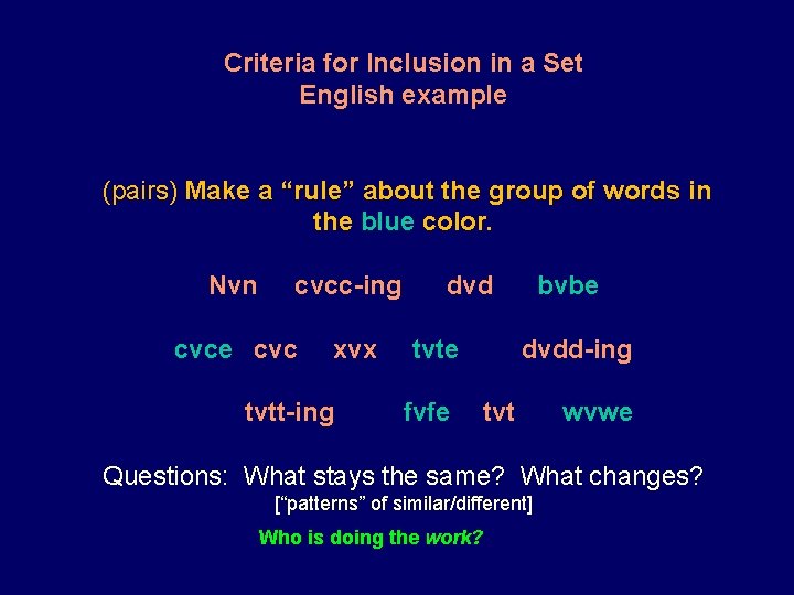 Criteria for Inclusion in a Set English example (pairs) Make a “rule” about the