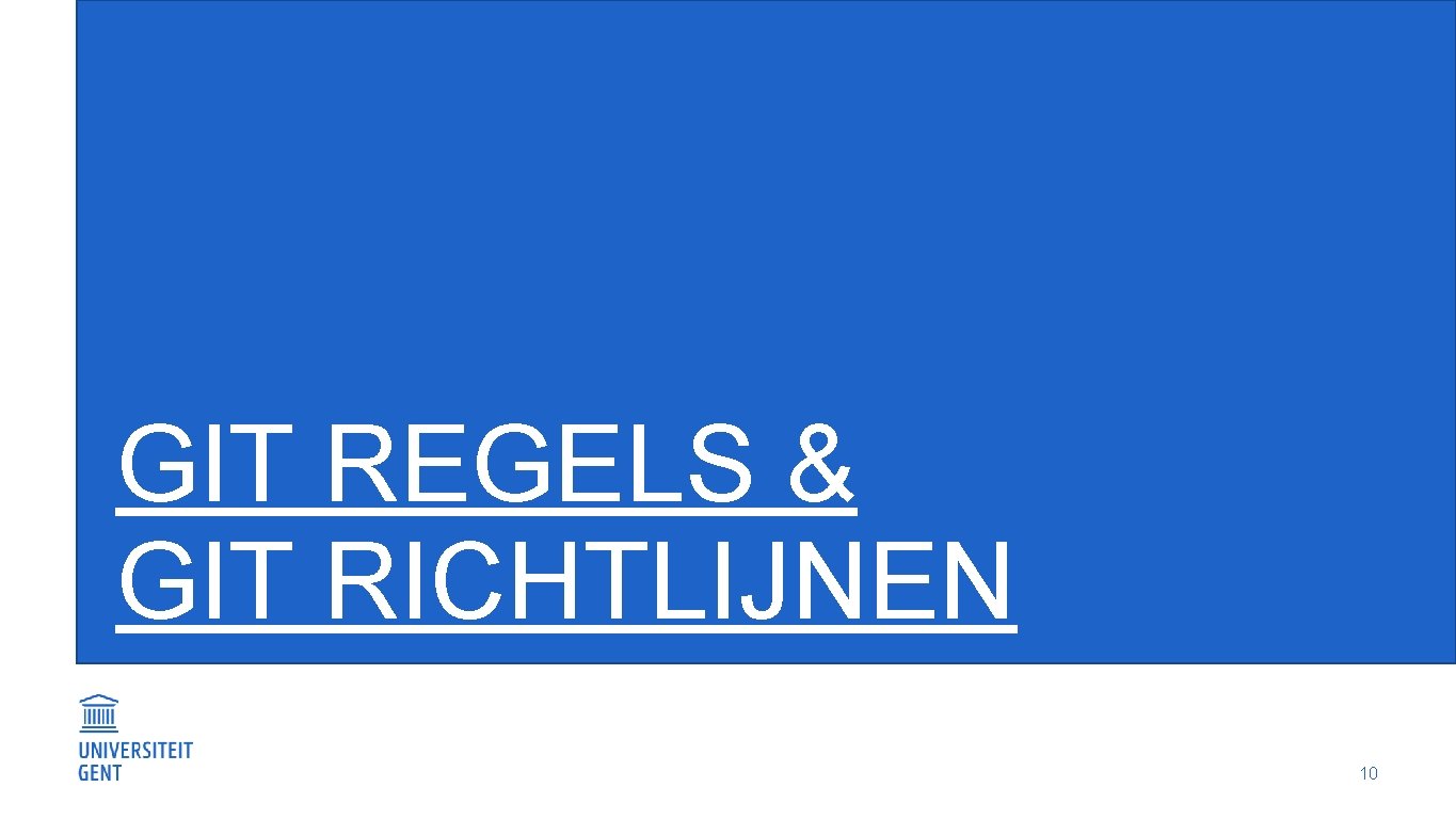 GIT REGELS & GIT RICHTLIJNEN 10 