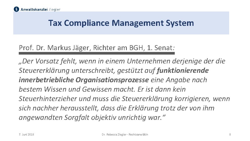Tax Compliance Management System Prof. Dr. Markus Jäger, Richter am BGH, 1. Senat: „Der