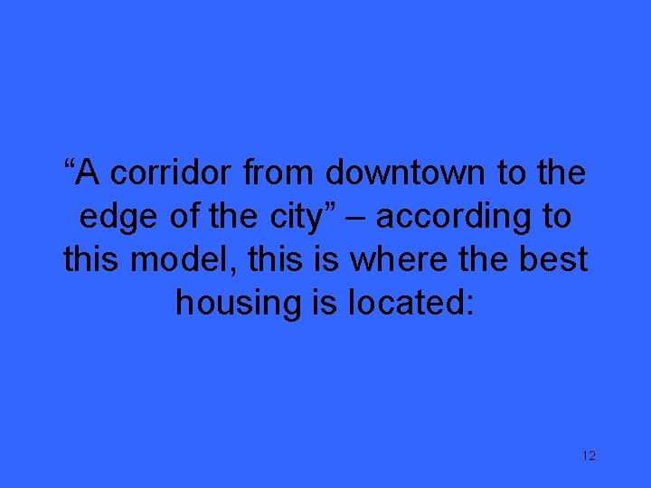 “A corridor from downtown to the edge of the city” – according to this