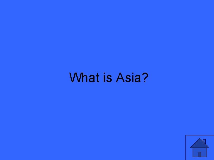 What is Asia? 15 