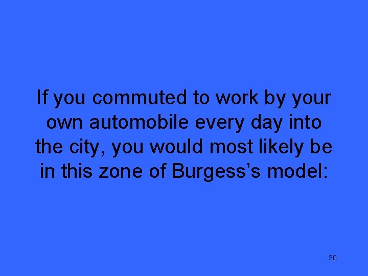 If you commuted to work by your own automobile every day into the city,