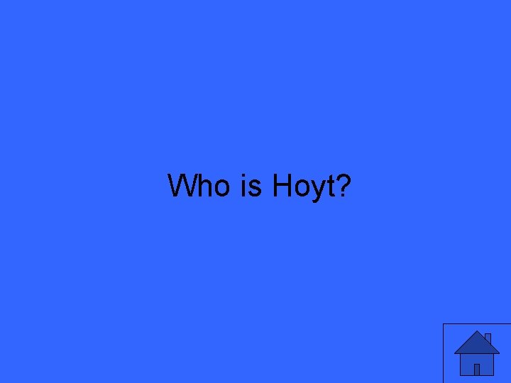 Who is Hoyt? 49 