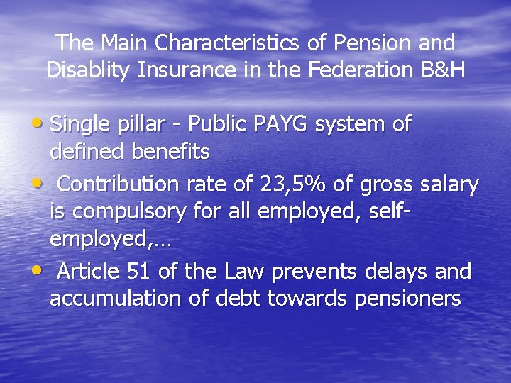 The Main Characteristics of Pension and Disablity Insurance in the Federation B&H • Single