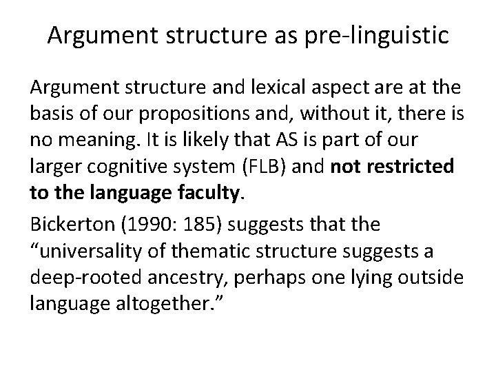 Argument structure as pre-linguistic Argument structure and lexical aspect are at the basis of