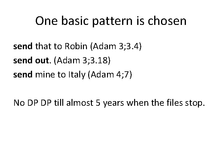 One basic pattern is chosen send that to Robin (Adam 3; 3. 4) send
