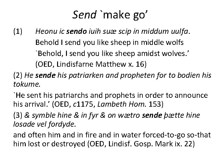 Send `make go’ (1) Heonu ic sendo iuih suæ scip in middum uulfa. Behold