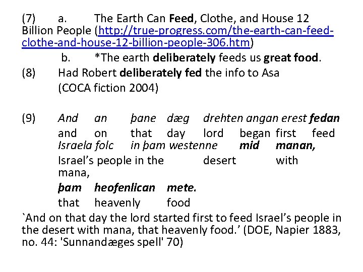(7) a. The Earth Can Feed, Clothe, and House 12 Billion People (http: //true-progress.